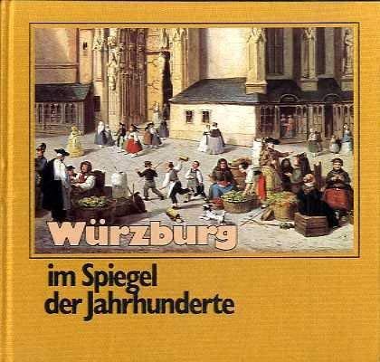 Würzburg im Spiegel der Jahrhunderte Books