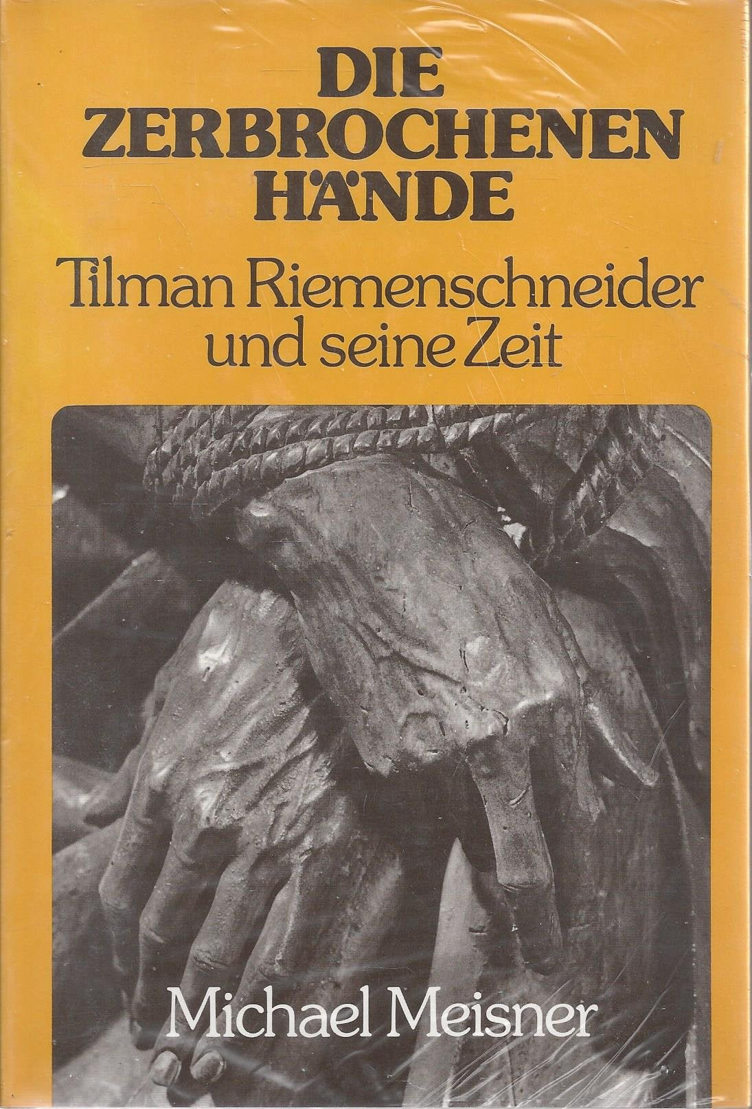 Die zerbrochenen Hände. Tilman Riemenschneider und seine Zeit book