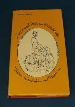 Das darf doch nicht wahr sein. Heitere Geschichten aus Franken Books