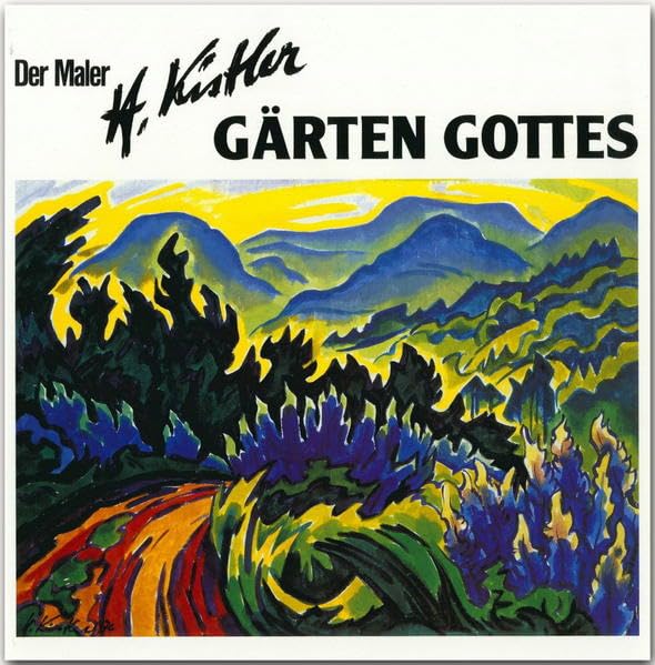 Der Maler Heinz Kistler - Gärten Gottes Film, Art & Culture