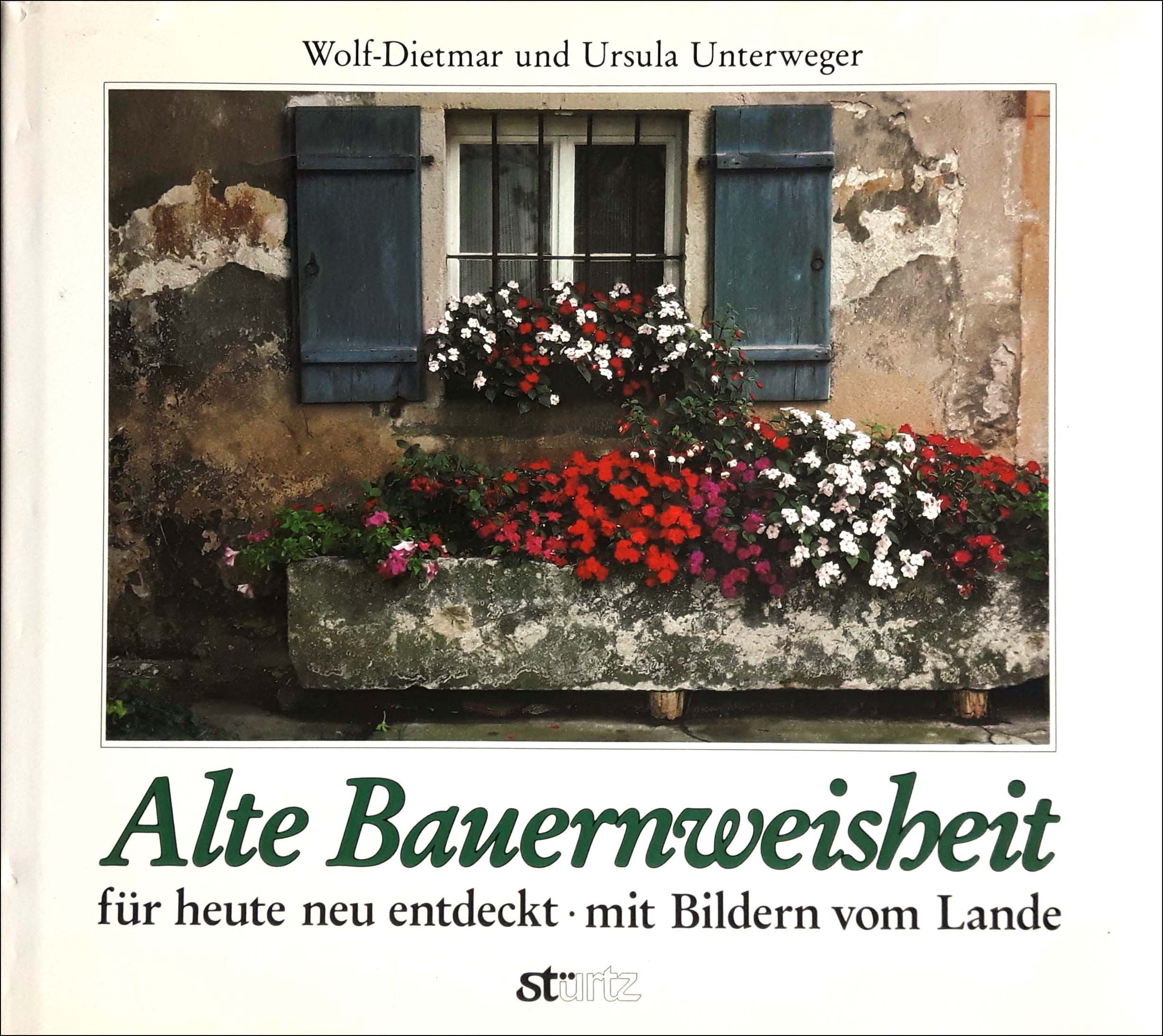 Alte Bauernweisheit. Für heute neu entdeckt, mit Bildern vom Lande Books