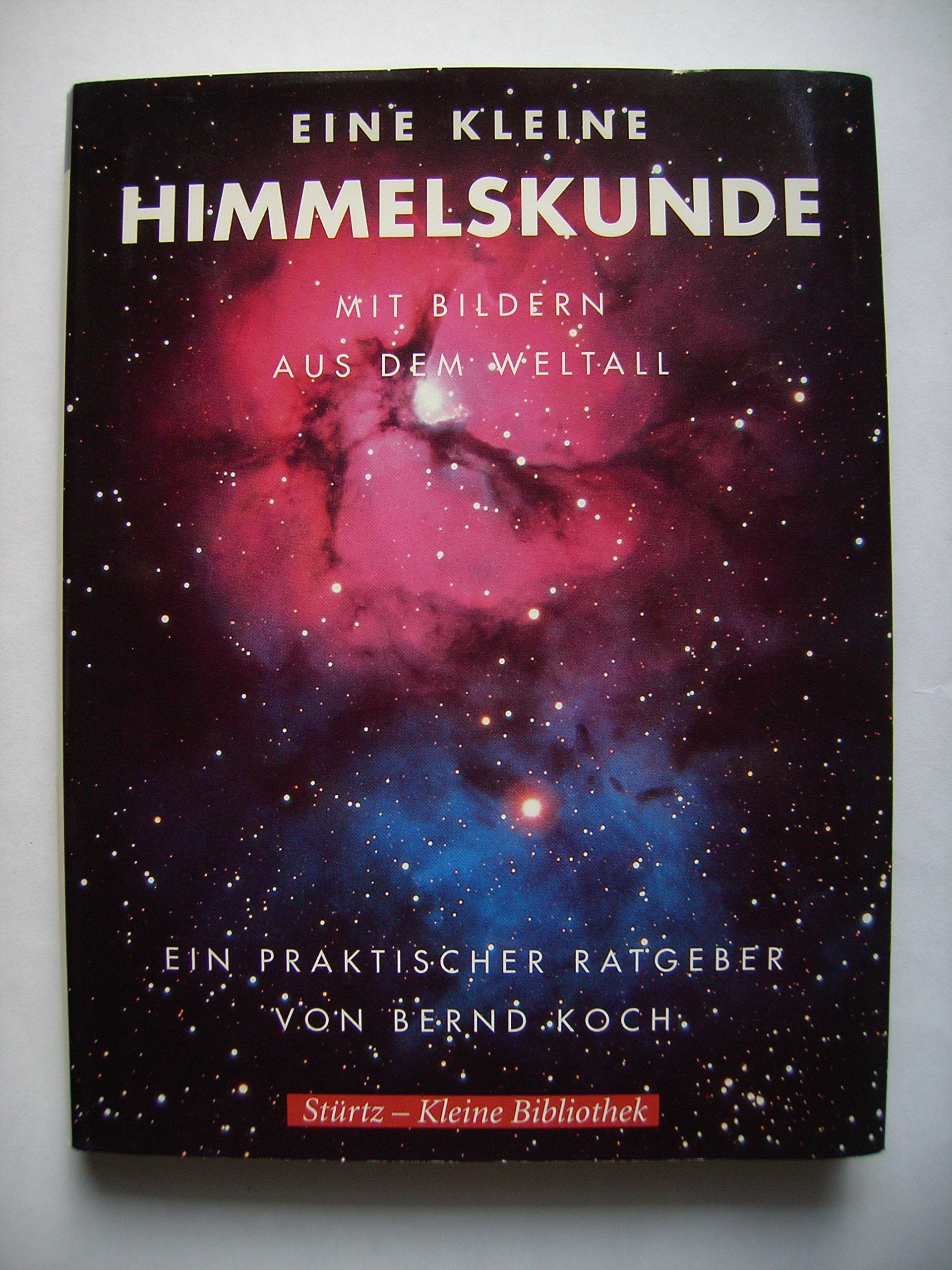 Eine kleine Himmelskunde: Ein praktischer Ratgeber Natural Sciences