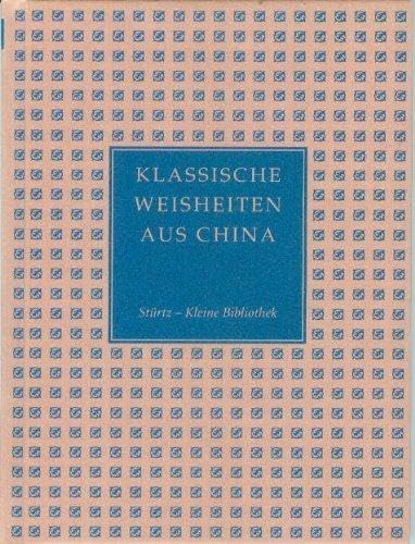 Klassische Weisheiten aus China. Mit Bildern aus dem 'Album des Wang Yun' Books