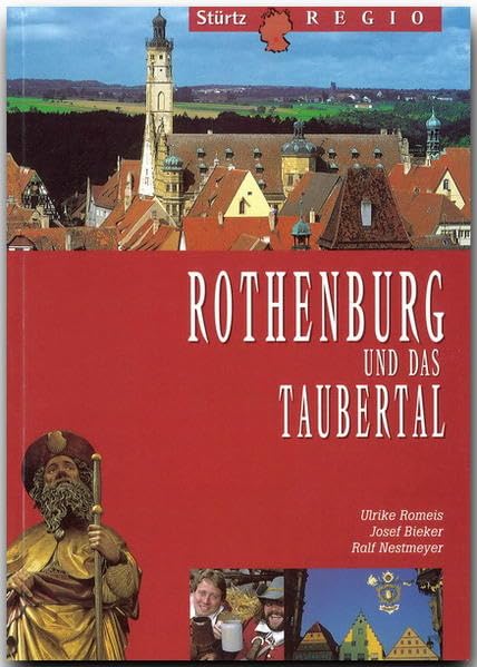 Rothenburg und das Taubertal: Ein praktischer Reisebegleiter (Stürtz-Regio) Leisure, Home & Garden