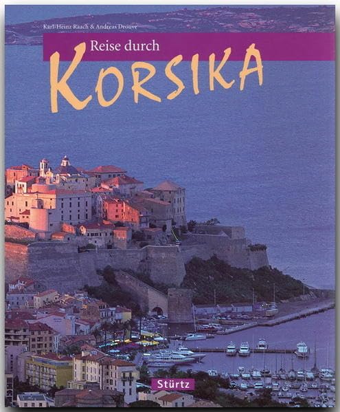 Reise durch Korsika: Ein Bildband mit über 180 Bildern - STÜRTZ Verlag Leisure, Home & Garden