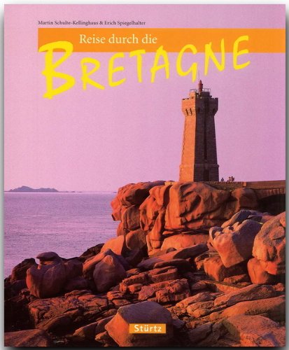 Reise durch die Bretagne: Ein Bildband mit 170 Bildern - STÜRTZ Verlag Leisure, Home & Garden