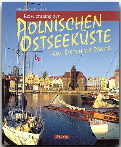 Reise entlang der POLNISCHEN OSTSEEKÜSTE - Von STETTIN bis DANZIG - Ein Bildband mit über 170 Bildern - STÜRTZ Verlag book