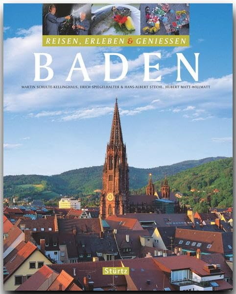 Baden - Reisen, Erleben & Genießen: Ein Bildband mit über 270 Bildern auf 128 Seiten - STÜRTZ Verlag Leisure, Home & Garden