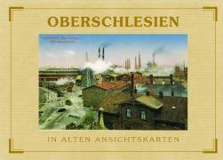 Oberschlesien - In alten Ansichtskarten Travel