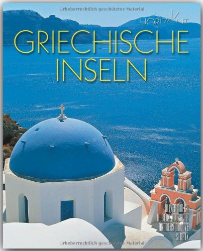 Horizont Griechische Inseln: 160 Seiten Bildband mit über 250 Bildern - STÜRTZ Verlag Leisure, Home & Garden