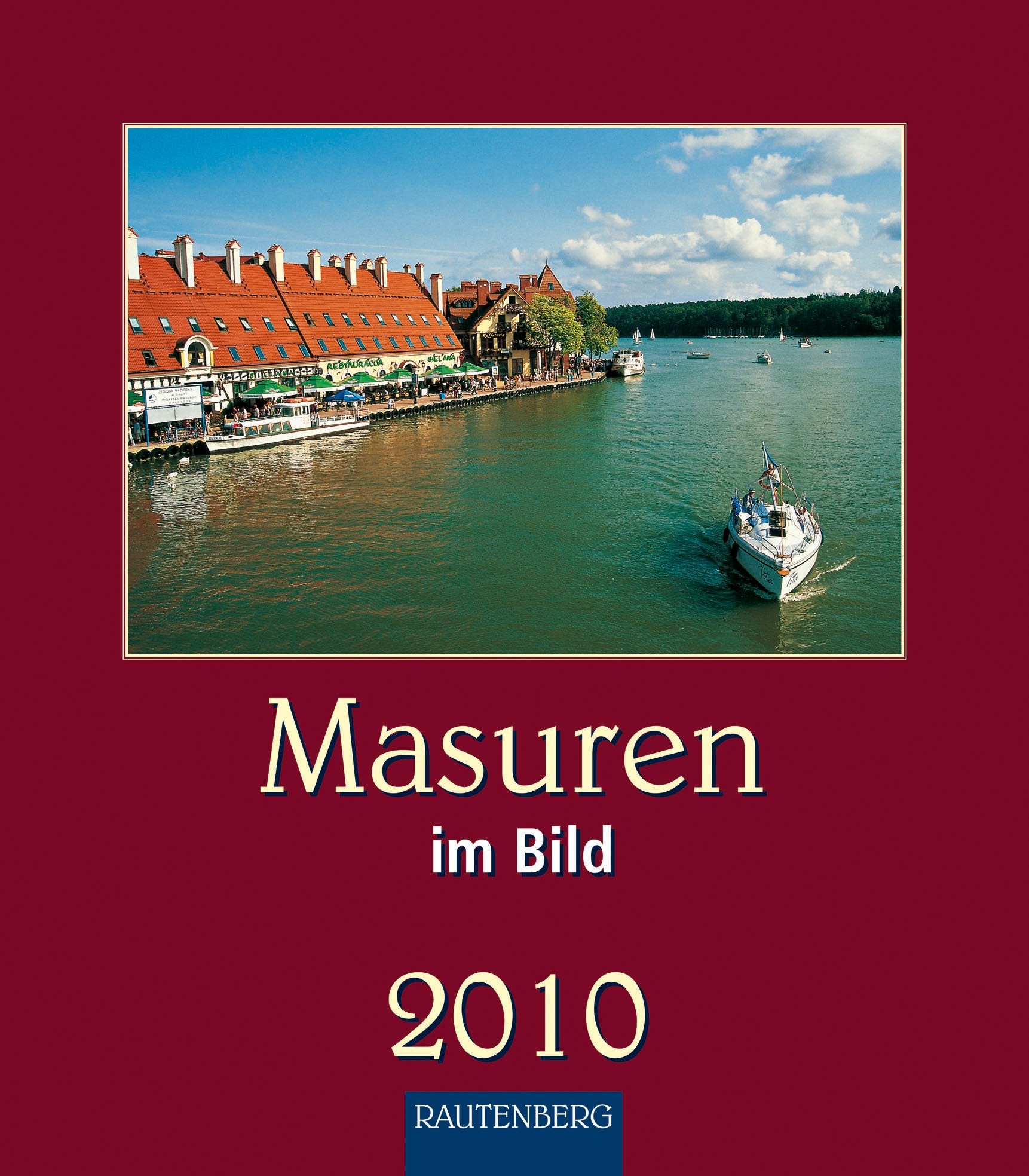 Masuren im Bild 2010: Fotokalender. Kalendarium m. Platz f. Notizen Books