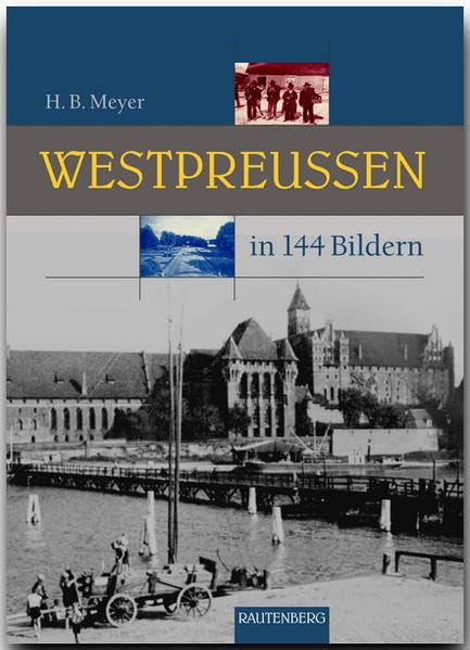 Westpreußen in 144 Bildern Leisure, Home & Garden
