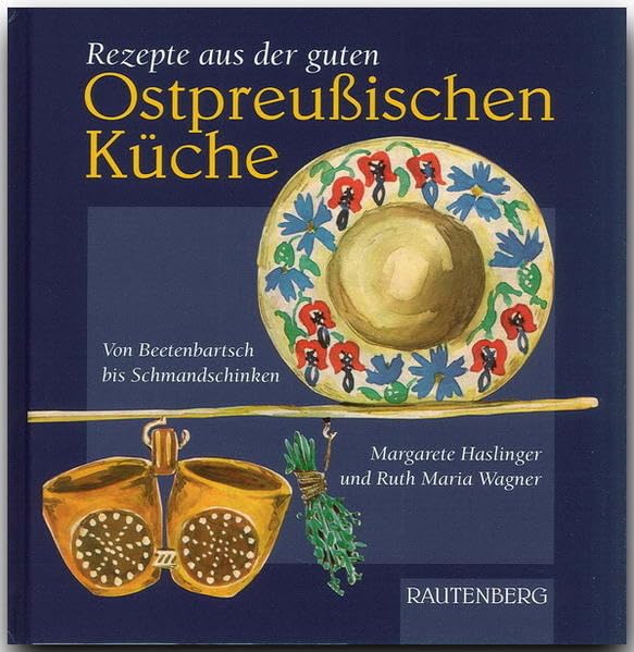 Rezepte aus der guten ostpreußischen Küche Leisure, Home & Garden