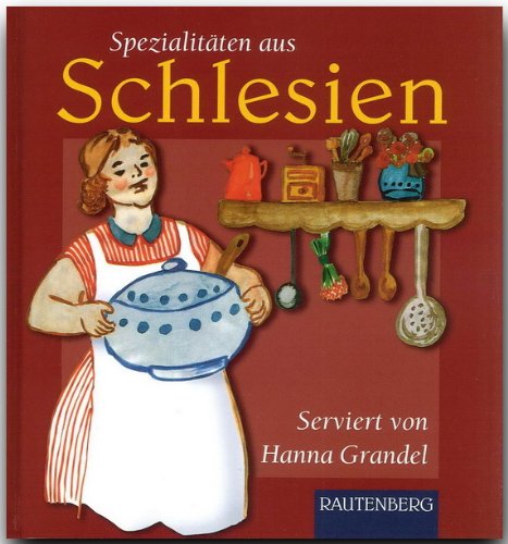 Spezialitäten aus Schlesien. 107 Rezepte (Rautenberg) book