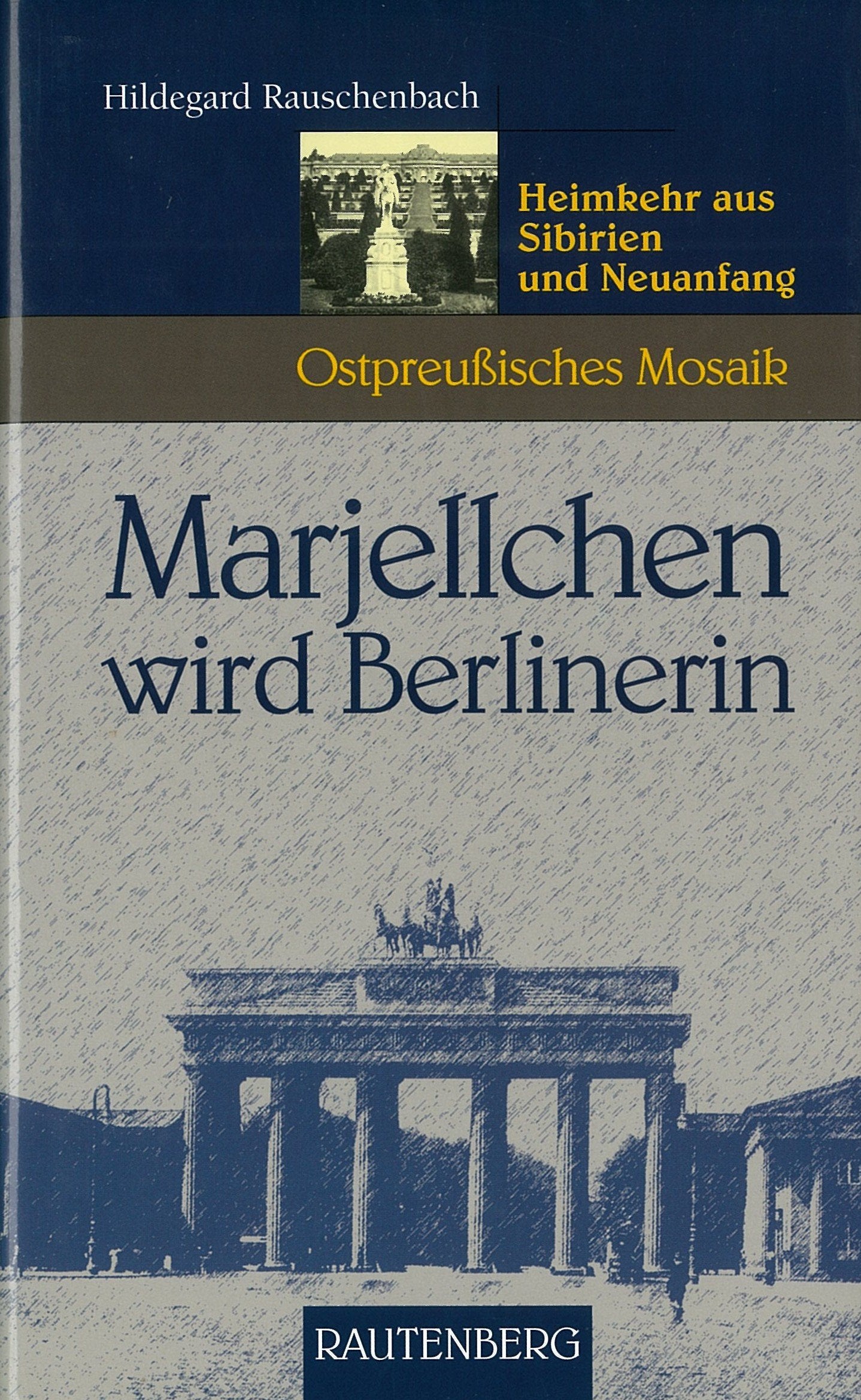 Marjellchen wird Berlinerin - Heimkehr aus Sibirien und Neuanfang Personalities