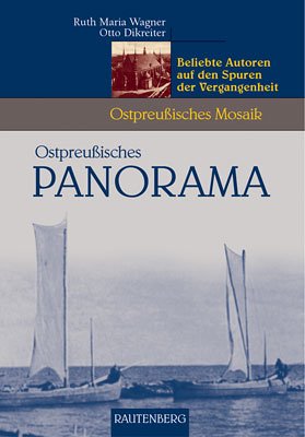 Ostpreußisches Panorama - Beliebte Autoren auf den Spuren der Vergangenheit: Ostpreußisches Mosaik Pop culture