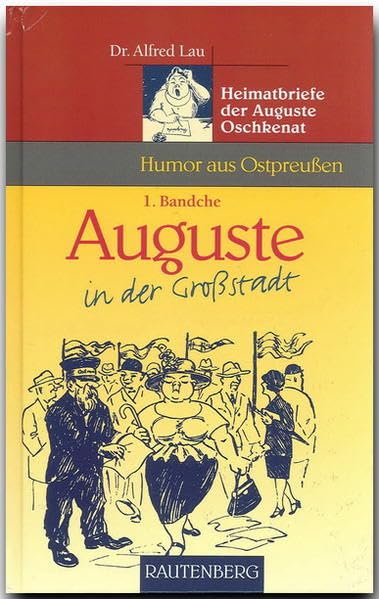 Auguste in der Grossstadt: Heimatbriefe der Auguste Oschkenat (Rautenberg - Humor) Humour & Satire