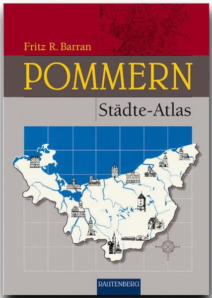 Pommern Städte-Atlas: Karten und Pläne von Altdamm bis Zanow (Rautenberg - Kartografie /Städte-Atlanten) Leisure, Home & Garden