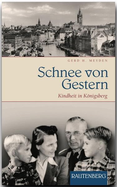 Schnee von Gestern: Kindheit in Königsberg (Rautenberg - Erzählungen/Anthologien) Personalities