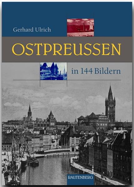 Ostpreußen in 144 Bildern (Rautenberg - In 144 Bildern) Leisure, Home & Garden