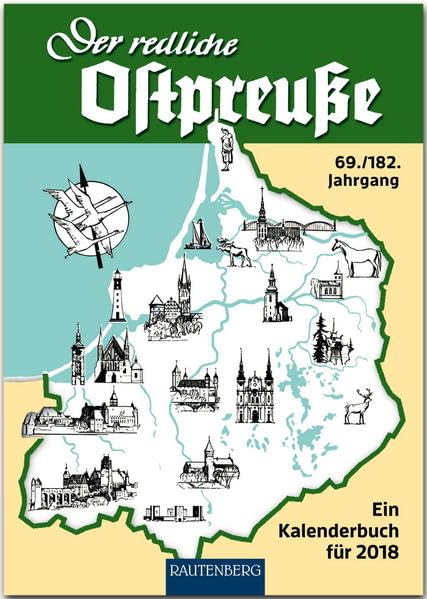 Der redliche Ostpreuße - Ein Kalenderbuch für 2018: 69./182. Jahrgang - RAUTENBERG Verlag (Rautenberg Kalenderbuch) Contemporary literature