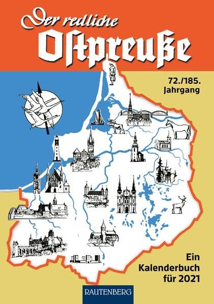 Der redliche Ostpreuße - Ein Kalenderbuch für 2021: 72./185. Jahrgang - RAUTENBERG Verlag (Rautenberg Kalenderbuch) Leisure, Home & Garden