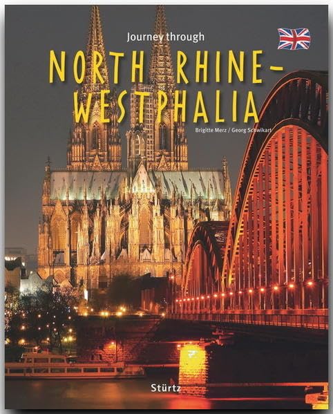 Journey through North Rhine-Westphalia - Reise durch Nordrhein-Westfalen: Ein Bildband mit über 230 Bildern auf 140 Seiten - STÜRTZ Verlag Travel
