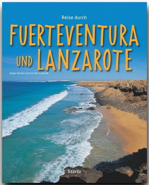 Reise durch Fuerteventura und Lanzarote: Ein Bildband mit über 190 Bildern auf 140 Seiten - STÜRTZ Verlag Leisure, Home & Garden