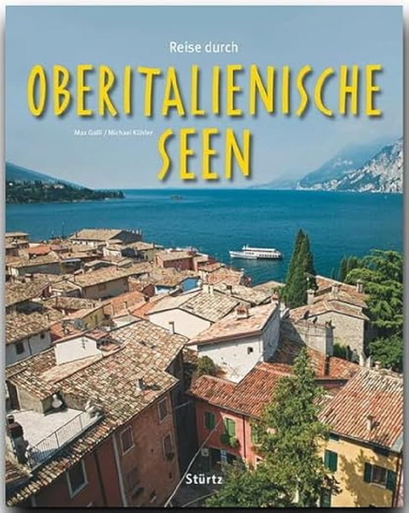 Reise durch die Oberitalienische Seen: Ein Bildband mit über 200 Bildern auf 140 Seiten - STÜRTZ Verlag Leisure, Home & Garden