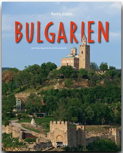 Reise durch Bulgarien: Ein Bildband mit über 210 Bildern auf 140 Seiten - STÜRTZ Verlag Leisure, Home & Garden