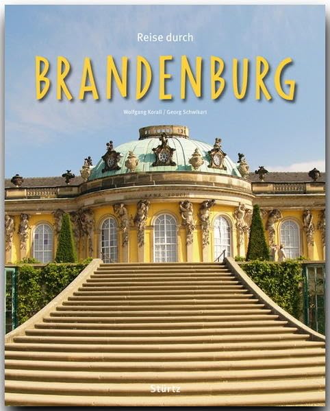Reise durch Brandenburg: Ein Bildband mit über 210 Bildern auf 140 Seiten - STÜRTZ Verlag Leisure, Home & Garden