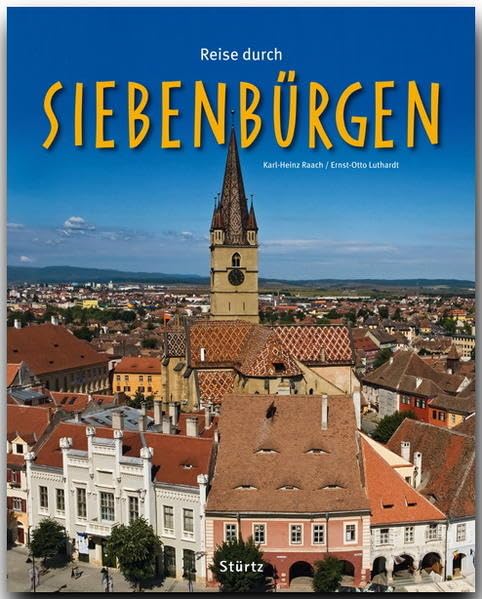 Reise durch Siebenbürgen: Ein Bildband mit über 200 Bildern auf 140 Seiten - STÜRTZ Verlag Leisure, Home & Garden