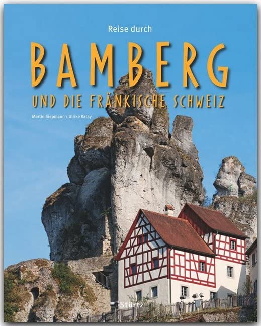 Reise durch Bamberg und die Fränkische Schweiz: Ein Bildband mit über 210 Bildern auf 140 Seiten - STÜRTZ Verlag (Horizont) Leisure, Home & Garden