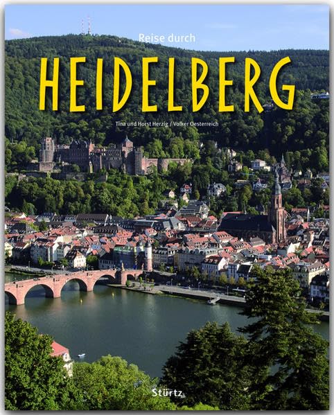 Reise durch HEIDELBERG: Ein Bildband mit über 170 Bildern auf 140 Seiten - STÜRTZ Verlag Leisure, Home & Garden