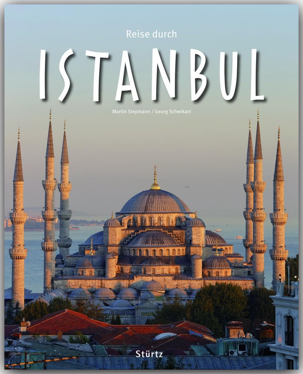 Reise durch Istanbul: Ein Bildband mit über 180 Bildern auf 140 Seiten - STÜRTZ Verlag: Ein Bildband mit über 200 Bildern Leisure, Home & Garden