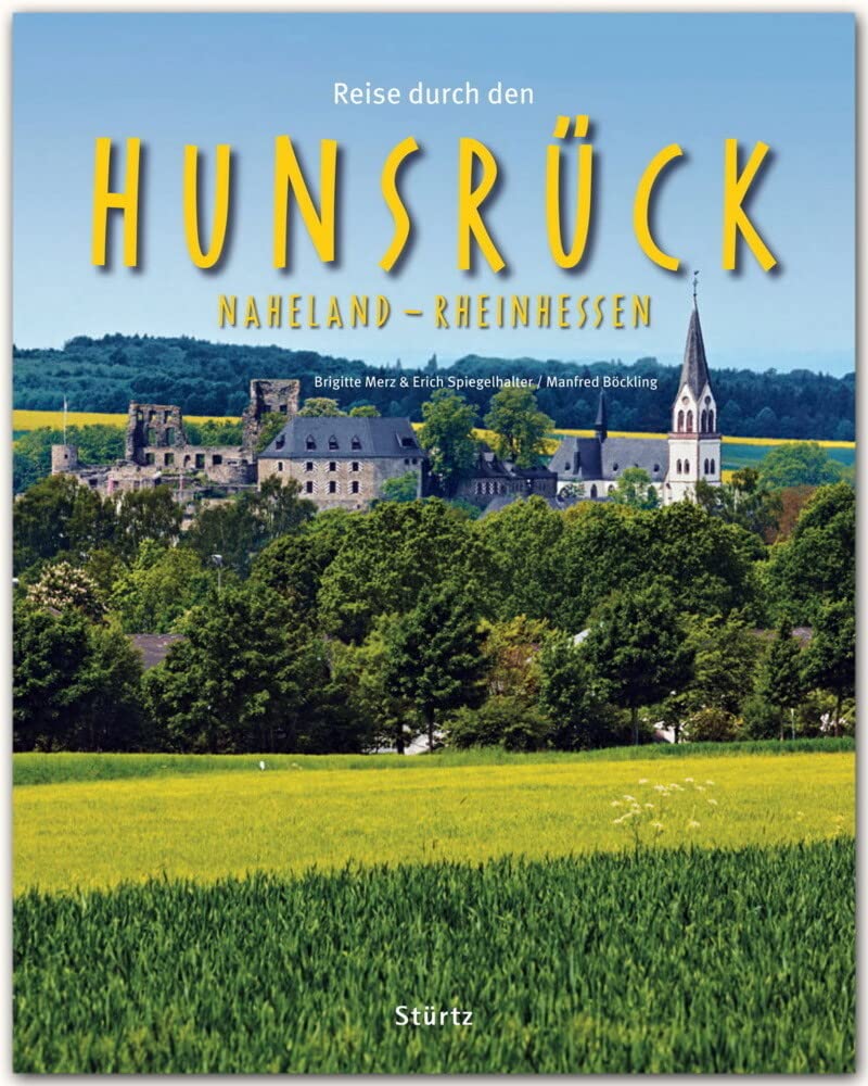Reise durch den Hunsrück - Naheland - Rheinhessen: Ein Bildband mit über 195 Bildern auf 140 Seiten - STÜRTZ Verlag Leisure, Home & Garden