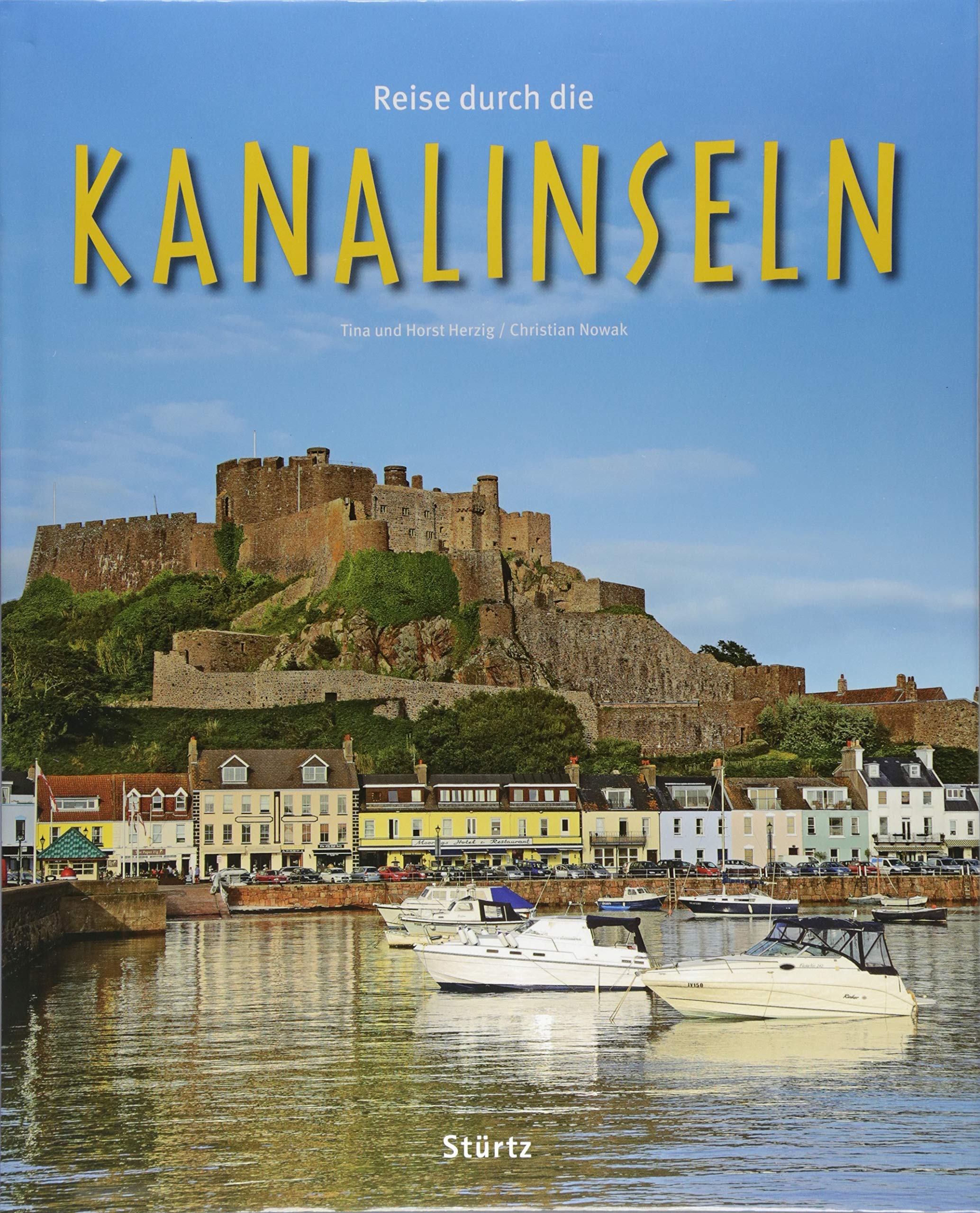 Reise durch die Kanalinseln - Jersey • Guernsey • Alderney: Ein Bildband mit über 180 Bildern auf 140 Seiten - STÜRTZ Verlag Leisure, Home & Garden