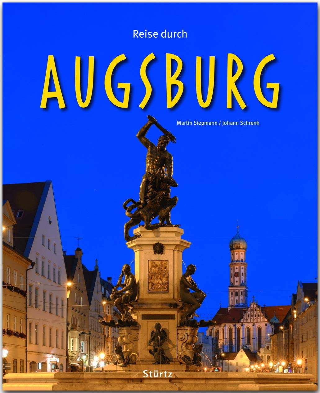 Reise durch Augsburg: Ein Bildband mit über 180 Bildern auf 140 Seiten - STÜRTZ Verlag Leisure, Home & Garden