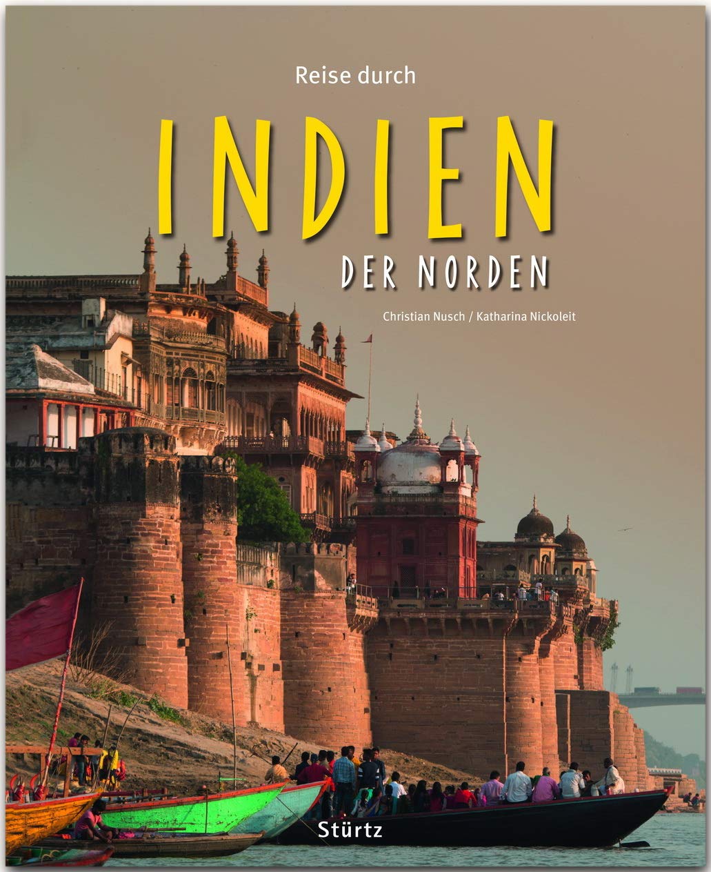 Reise durch Indien - Der Norden: Ein Bildband mit über 160 Bildern auf 140 Seiten - STÜRTZ Verlag Leisure, Home & Garden