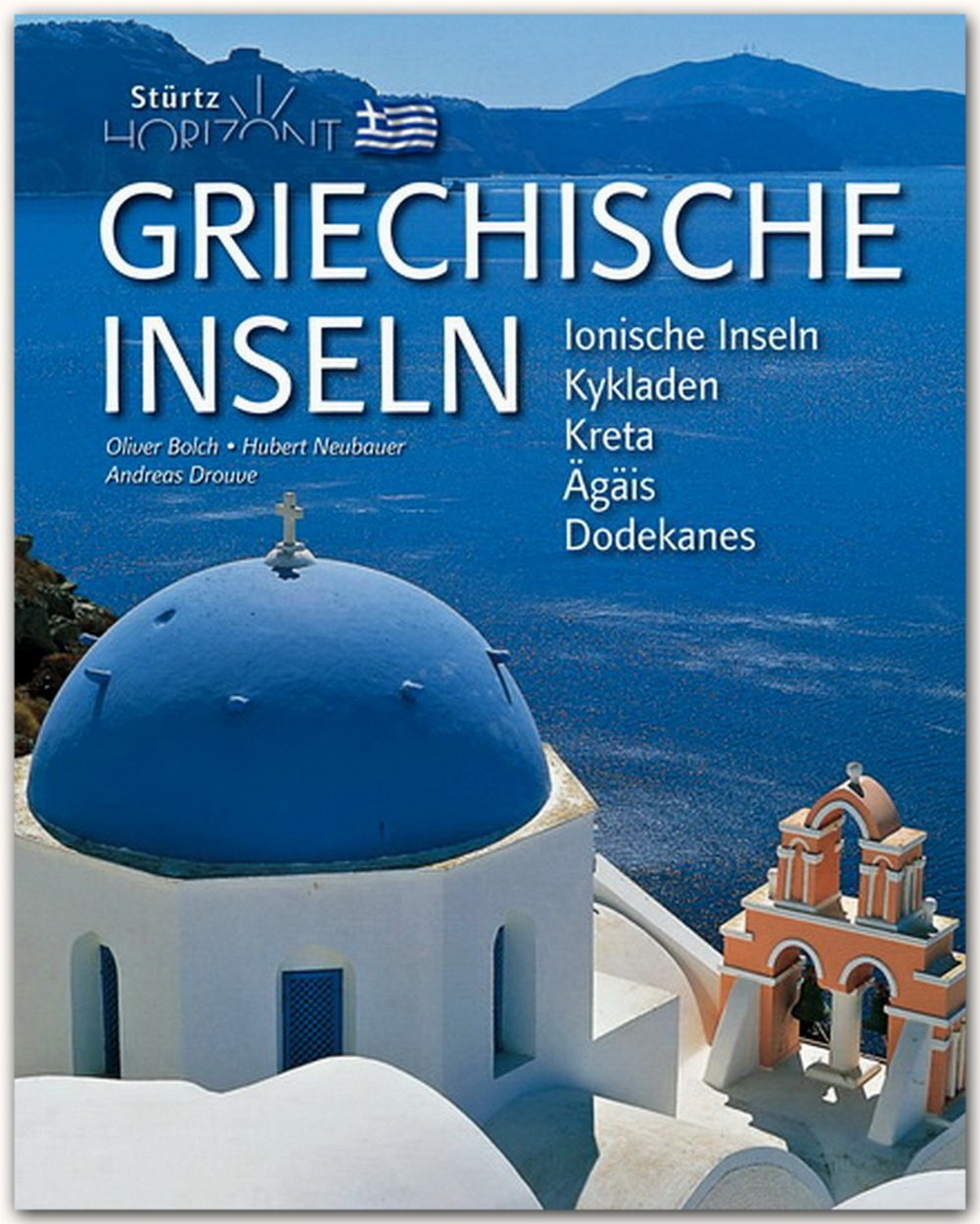 Horizont Griechische Inseln - Ionische Inseln • Kykladen • Kreta • Ägäis • Dodkanes: 160 Seiten Bildband mit über 280 Bildern - STÜRTZ Verlag Leisure, Home & Garden