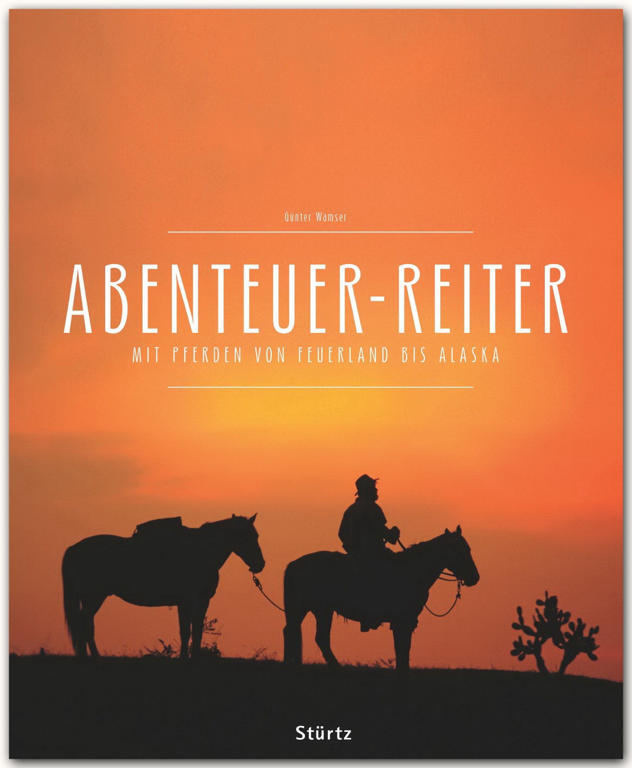 Abenteuer Reiter - Mit Pferden von Argentinien bis Alaska: Ein Premium***XL-Bildband in stabilem Schmuckschuber mit 320 Seiten und über 540 Abbildungen - STÜRTZ Verlag Leisure, Home & Garden