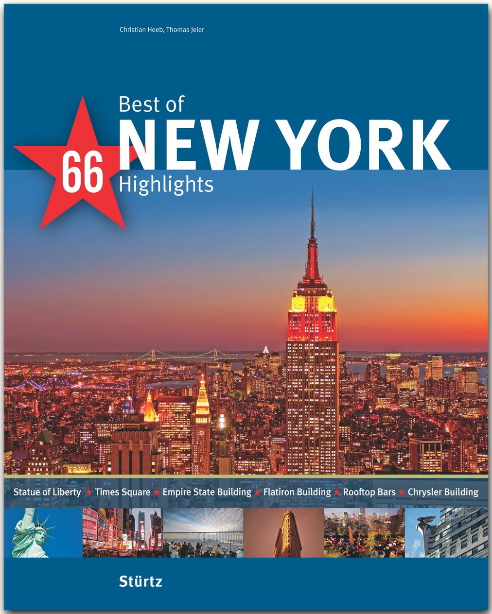 Best of New York - 66 Highlights: Ein Bildband mit über 170 Bildern auf 140 Seiten - STÜRTZ Verlag (Best of - 66 Highlights) Leisure, Home & Garden