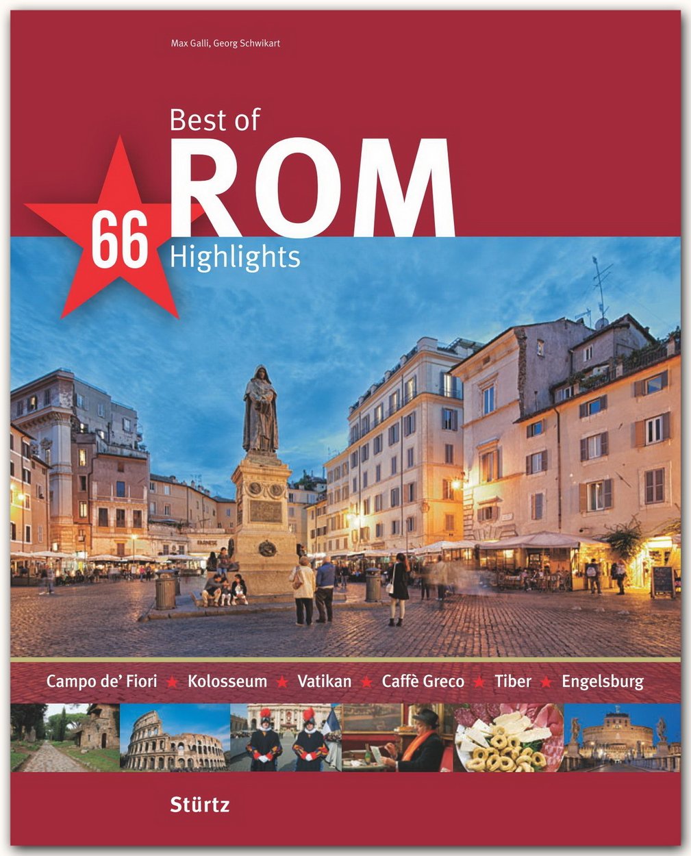 Best of Rom - 66 Highlights: Ein Bildband mit über 150 Bildern auf 140 Seiten - STÜRTZ Verlag (Best of - 66 Highlights) Leisure, Home & Garden