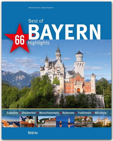 Best of Bayern - 66 Highlights: Ein Bildband mit über 235 Bildern auf 140 Seiten - STÜRTZ Verlag (Best of - 66 Highlights) Leisure, Home & Garden