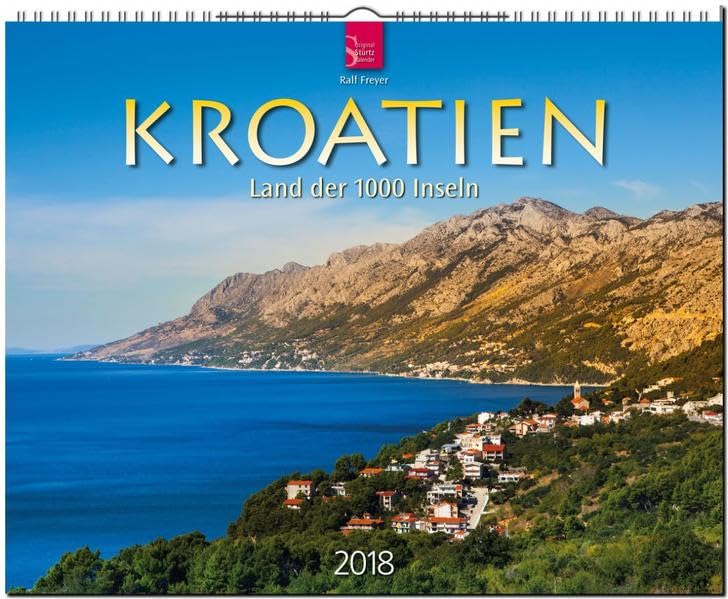 KROATIEN - Land der 1000 Inseln: Original Stürtz-Kalender 2018 - Großformat-Kalender 60 x 48 cm Leisure, Home & Garden