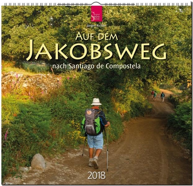 AUF DEM JAKOBSWEG nach Santiago de Compostela: Original Stürtz-Kalender 2018 - Mittelformat-Kalender 33 x 31 cm Leisure, Home & Garden