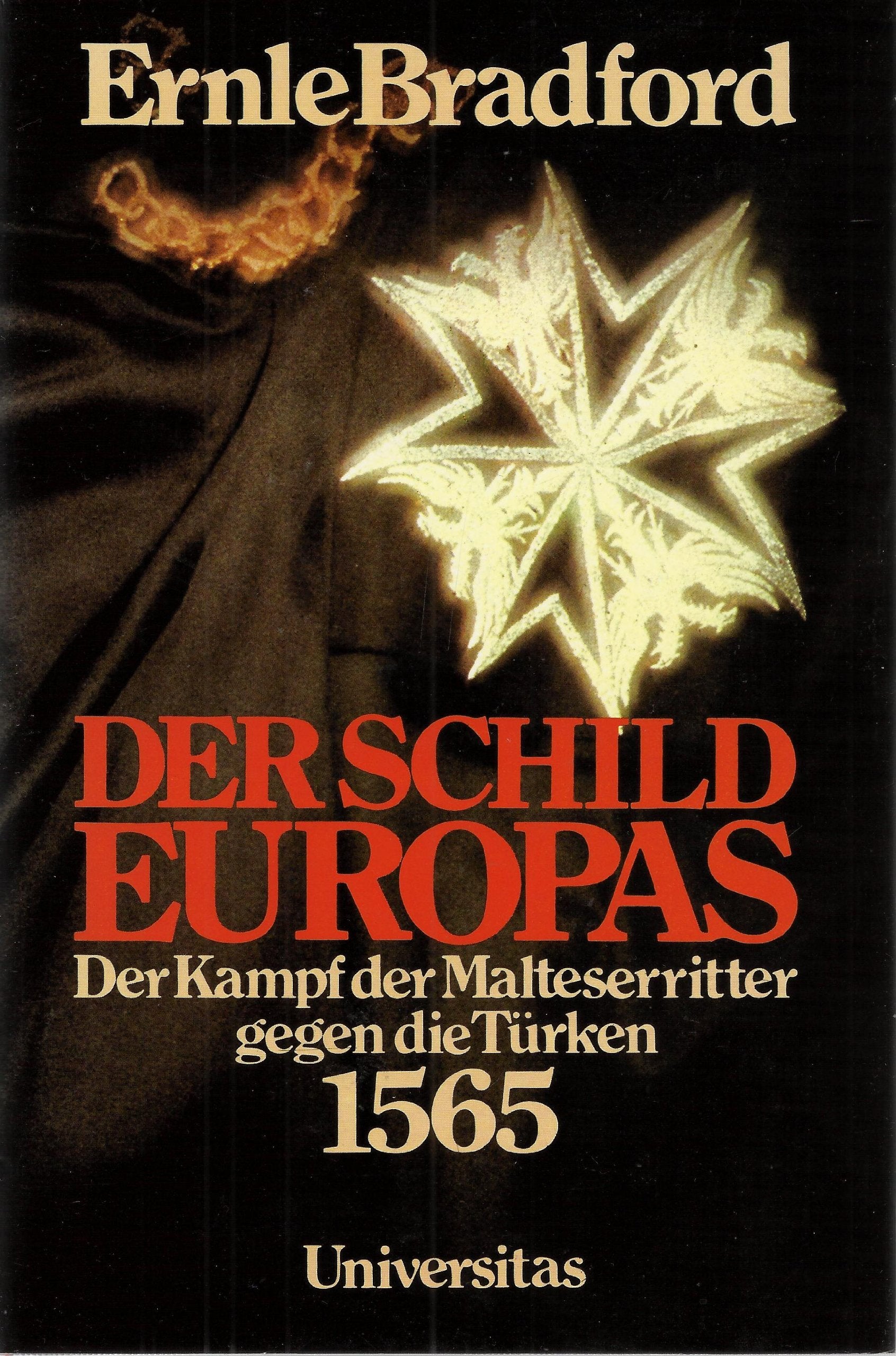Der Schild Europas. Der Kampf der Malteserritter gegen die Türken 1565 Politics & History