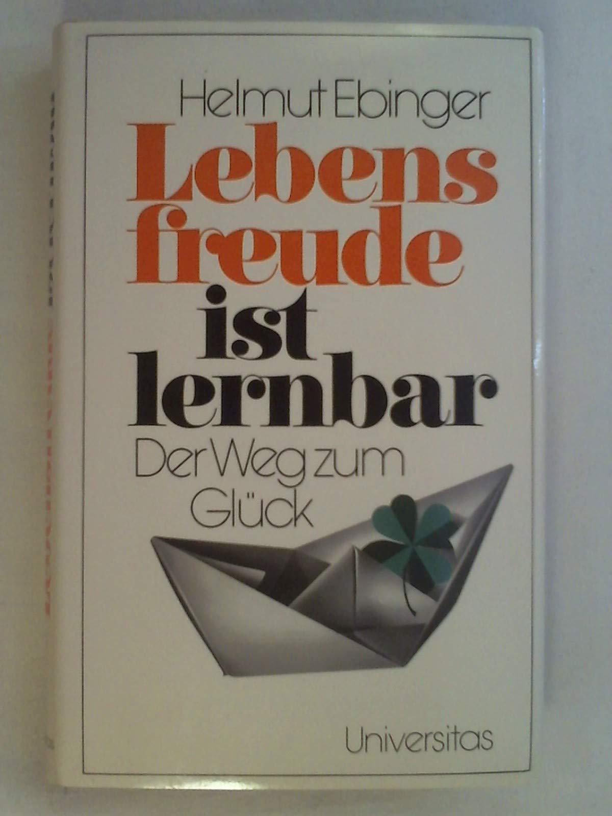 Lebensfreude ist lernbar. Der Weg zum Glück Lifestyle