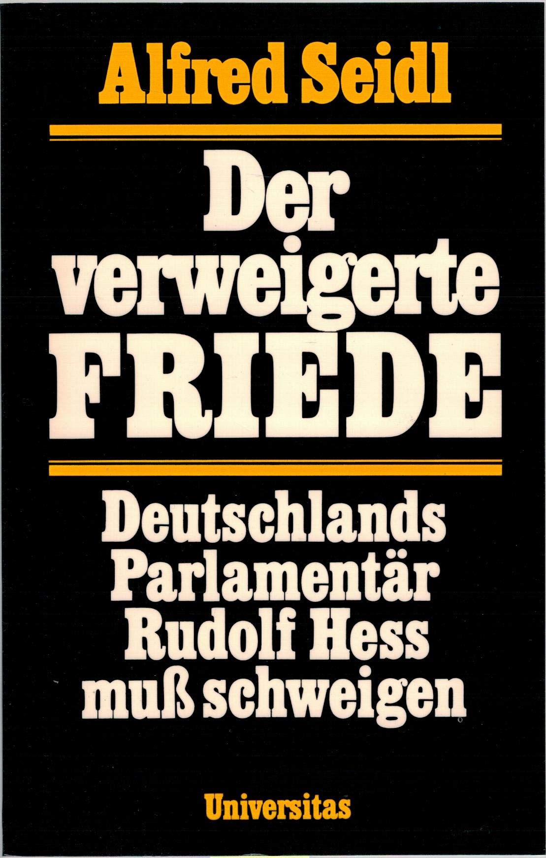 Der verweigerte Friede. Deutschlands Parlamentär Rudolf Hess muß schweigen Law
