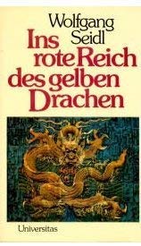 Ins rote Reich des gelben Drachen. Mit der Bahn durch Sibirien, die Mongolei, China und die Zeit Books